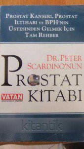 PROSTAT KİTABI / PROSTAT KANSERİ, PROSTAT İLTİHABI ve BPH'NİN ÜSTESİNDEN GELMEK İÇİN TAM REHBER - 1