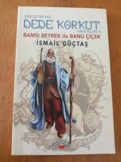 Şiirleştirilmiş DEDE KORKUT  Hikayeleri - 1  / BAMSI BEYREK ile BANU ÇİÇEK  *  imzalı ve ithaflı - 1