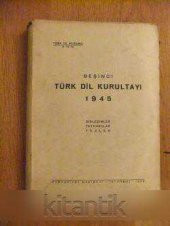 BEŞİNCİ TÜRK DİL KURULTAYI 1945 BİRLEŞİMLER, TUTANAKLAR, TEZLER - 1