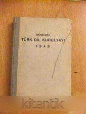 DÖRDÜNCÜ TÜRK DİL KURULTAYI 1942  TOPLANTI TUTULGALARI, TEZLER - 1