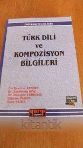 Üniversiteler İçin  TÜRK DİLİ ve KOMPOZİSYON BİLGİLERİ - 1