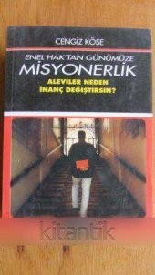 ENEL HAK'TAN GÜNÜMÜZE  MİSYONERLİK  /  ALEVİLER NEDEN İNANÇ DEĞİŞTİRSİN ? - 1