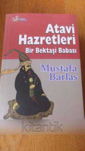 ATAVİ HAZRETLERİ  Bir Bektaşi Babası - 1