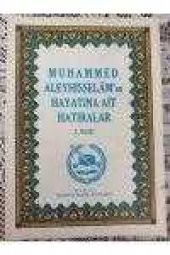 MUHAMMED ALEYHİSSELAMIN HAYATINA AİT HATIRALAR - 1
