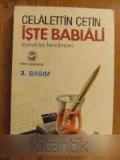 İŞTE BABIALİ  (  çuvaldızı  kendimize  ) - 1