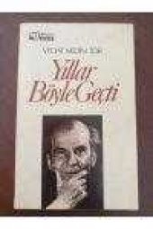 YILLAR BÖYLE GEÇTİ    ( Birinci Baskı  ) - 1