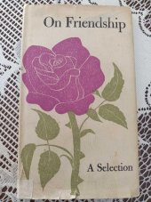ON FRIENDSHIP  /  A  SELECTION - 1