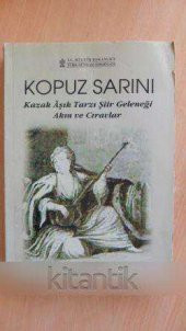 KOPUZ SARINI  Kazak Aşık Tarzı Şiir Geleneği Akın ve Cıravlar - 1