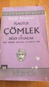 ÇÖMLEK VE DİĞER OYUNLAR " ÇÖMLEK, AMPHİTRYON, BUĞDAY KURDU, ÇİFTE BAKKHİS'LER, URGAN " - 1