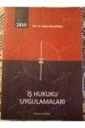 İŞ HUKUKU  UYGULAMALARI - 1