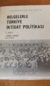 BELGELERLE TÜRKİYE İKTİSAT POLİTİKASI CİLT: 1 ( 1929 - 1932 ) imzalı - 1