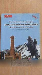 ORTA Asya-Anadolu Göç Coğrafyası  TANRI DAĞLARINDAN MALAZGİRT'E ( Şehirler-Devletler-İz Bırakanlar ) - 1