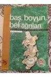 BAŞ, BOYUN, BEL  AĞRILARI - 1