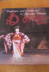 TRADITION AND CREATIVITY IN JAPANESE DANCE   / KIKUNOKAI - 1