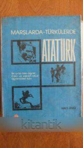 MARŞLARDA - TÜRKÜLERDE ATATÜRK ilk-orta-lise-öğretmen ve askeri okul öğrencileri için - 1