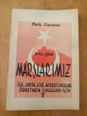 Eski ve Yeni MARŞLARIMIZ / İlk, Orta, Lise , Askeri Okullar, Öğretmen Okulları İçin - 1