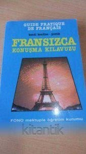 GUIDE  PRATIQUE  DE  FRANÇAIS  *  KENDİ KENDİNE- PRATİK  FRANSIZCA  KONUŞMA KILAVUZU - 1