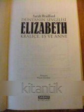 Dünyanın Sevgilisi  ELIZABETH  Kraliçe, Eş ve Anne - 1