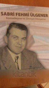SABRİ FEHMİ ÜLGENER  Küreselleşme ve Zihniyet Dünyamız - 1