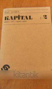 KAPİTAL   Ekonomi Politiğin Eleştirisi  /  Birinci Cilt * İkinci Kitap - 1