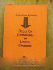ÖZGÜRLÜK  DEMOKRASİ VE LİBERAL EKONOMİ - 1