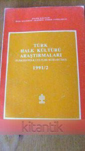 TÜRK HALK KÜLTÜRÜ ARAŞTIRMALARI  ( TURKISH FOLK CULTURE RESEARCHES )  1991/2 - 1