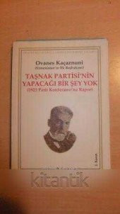 TAŞNAK PARTİSİ'NİN YAPACAĞI BİR ŞEY YOK  ( 1923 Parti Konferansı'na Rapor ) - 1