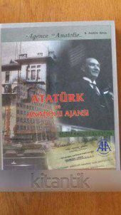 ATATÜRK   ve  ANADOLU AJANSI - 1