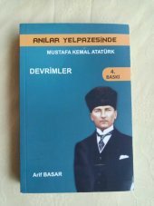 ANILAR YELPAZESİNDE MUSTAFA KEMAL ATATÜRK    Üçüncü  Kitap   /   DEVRİMLER - 1