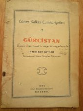 GÜNEY KAFKAS CUMHURİYETLERİ  - ı   /     GÜRCİSTAN   ( Yazarı tarafından   Enver Ziya Karal' a imzalanmıştır. ) - 1