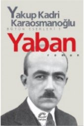 Yaban Yakup Kadri Karaosmanoğlu - 1
