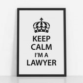 Avukatlara Özel Çerçevesiz Poster Keep Calm I'm a Lawyer 35x50 cm - 1