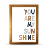 You Are My Sunsine Sen Benim Gün Işığımsın Çerçeveli Afiş Poster - 21x30 cm A4 Boy - 3