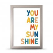 You Are My Sunsine Sen Benim Gün Işığımsın Çerçeveli Afiş Poster - 21x30 cm A4 Boy - 2