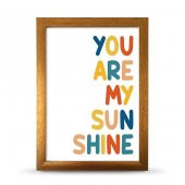 You Are My Sunsine Sen Benim Gün Işığımsın Çerçeveli Afiş Poster - 21x30 cm A4 Boy - 5