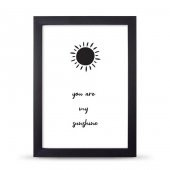 You Are Sunshine Sen Gün Işığımsın Çerçeveli Afiş Poster - 21x30 cm A4 Boy - 2