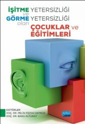 İşitme Yetersizliği ve Görme Yetersizliği Olan Çocuklar ve Eğitimleri - 1