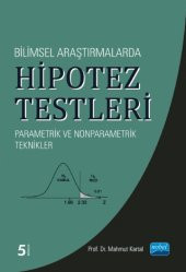 Bilimsel Araştırmalarda HİPOTEZ TESTLERİ - Parametrik ve Nonparametrik Teknikler - 1
