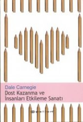 Dost Kazanma ve İnsanları Etkileme Sanatı - 1