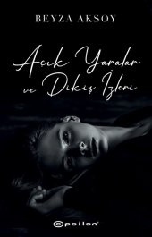 Açık Yaralar ve Dikiş İzleri - 1