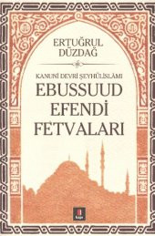 Kanuni Devri Şeyhülislamı Ebussuud Efendi Fetvaları - 1