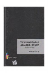 Türkçemizin İncileri Atasözlerimiz - Necmi Akyalçın - 1