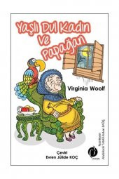 Yaşlı Dul Kadın ve Papağan - Virginia Woolf - 1