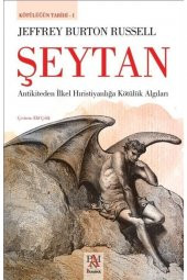 Şeytan & Antikiteden İlkel Hıristiyanlığa Kötülük Algıları - 1