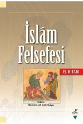 İslam Felsefesi El Kitabı - 1