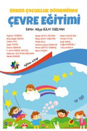 Erken Çocukluk Döneminde Çevre Eğitimi - Hülya Gülay Ogelman - 1