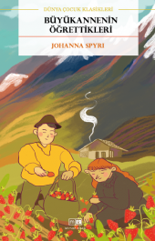 Büyükannenin Öğrettikleri - Johanna Spyri - 1