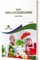 Sağlıklı Anne Ve Çocuk Beslenmesi - 1