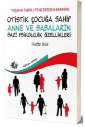 Yaşama Farklı Pencereden Bakmak : Otistik Çocuğa Sahip Anne Ve Babaların Bazı Psikolojik Özellikler - 1