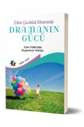 Erken Çocukluk Döneminde Dramanın Gücü - Tülin Tümtürk - 1